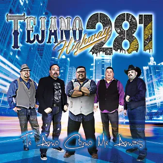 Te Amo Como Me Amas by Tejano Highway 281