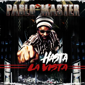 Hasta la Vista by Pablo Master