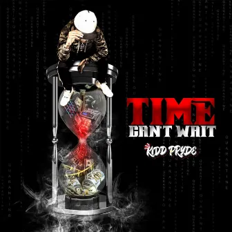 Time Can't Wait by Kidd Pryde