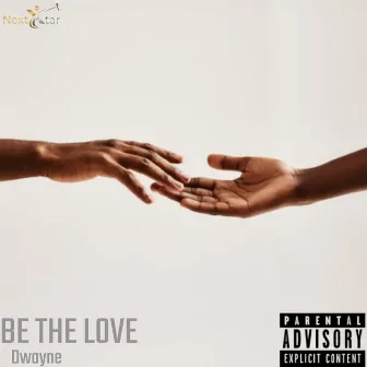 Be the Love by Dwayne