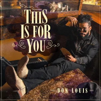 This Is For You by Don Louis