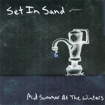 Mid Summer at the Winters by Set in Sand