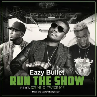 Run the Show by Eazy Bullet