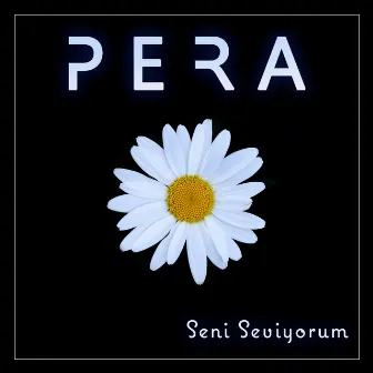 Seni Seviyorum by Pera