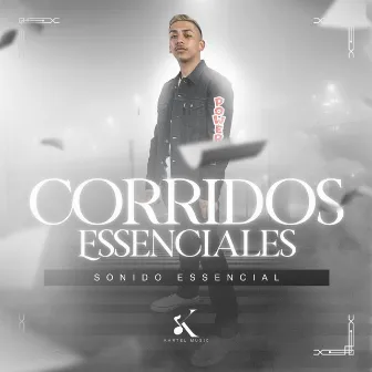 Corridos Essenciales by Sonido Essencial