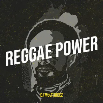 Reggae Power by Dj MultiJheez