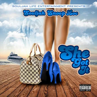 She Got It by Souljah Snoop Loc