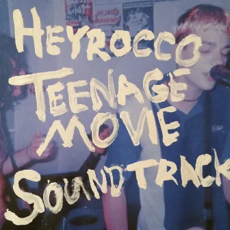 Teenage Movie Soundtrack by Heyrocco