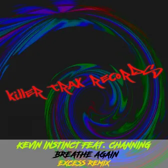 Breathe Again (Excess Remix) by Kevin Instinct