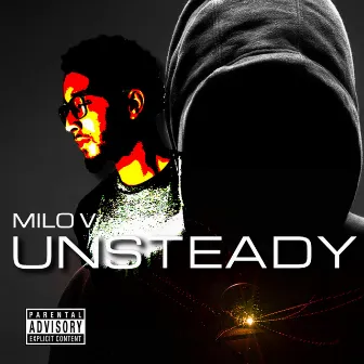 Unsteady by Milo V