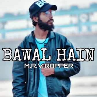 Bawal Hain by Mrv Rapper