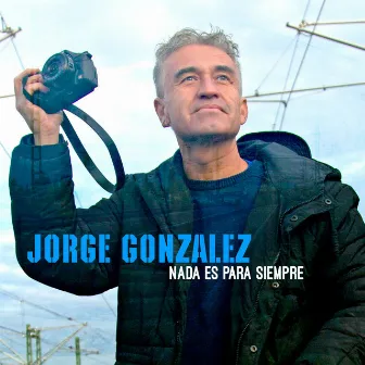 Nada Es para Siempre by Jorge González