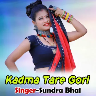 Kadma Tare Gori by Sundra Bhai