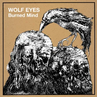 Burned Mind by Wolf Eyes