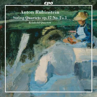 Anton Rubinstein: String Quartets op. 17,3 and op. 17,2 by Reinhold Quartett