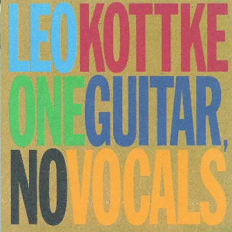 One Guitar, No Vocals by Leo Kottke