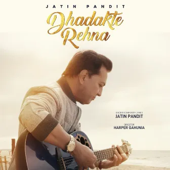 Dhadakte Rehna by Jatin Pandit