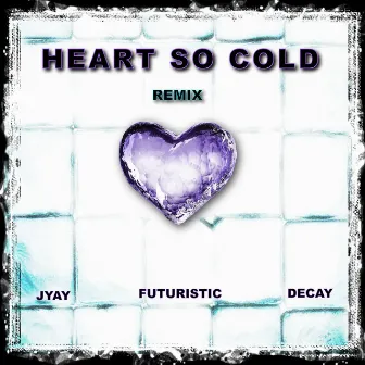 Heart So Cold (Remix) by Decay