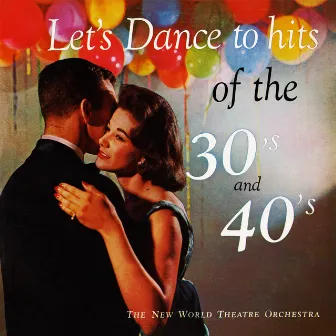 Let's Dance to Hits of the 30's and 40's (Remastered from the Original Somerset Tapes) by New World Theatre Orchestra