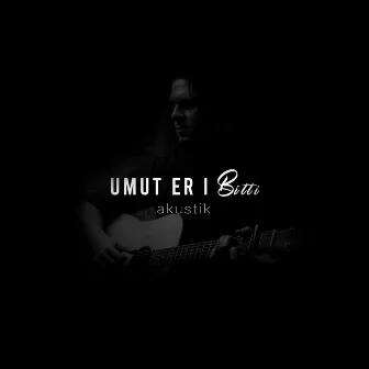 Bitti (Akustik) by Umut Er