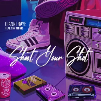 Shoot Your Shot by Gianni Raye