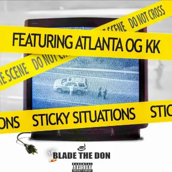 Sticky Situations by Blade The Don