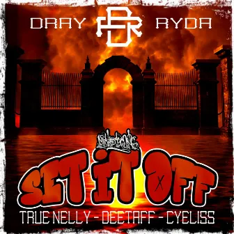 SET IT OFF by Dray Ryda