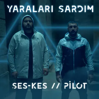 Yaraları Sardım by Ses-Kes