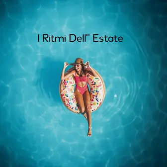 I Ritmi Dell’Estate – Musica Made In Italy Per Relax E Divertimento by Frah Le Nuvole