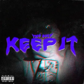 KEEP IT by YNG Buly