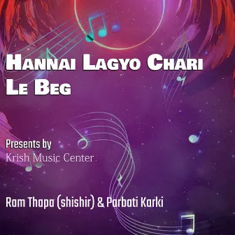 Hannai Lagyo Chari Le Beg by Parbati Karki