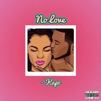 No Love by Kapo