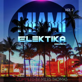 Elektika Miami, Vol. 2 by Miles Thomas