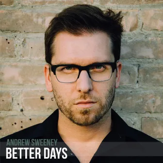 Better Days by Andrew Sweeney