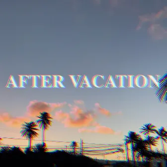 After Vacation by Boyrock