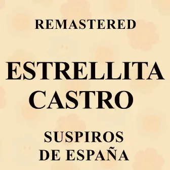 Suspiros de España (Remastered) by Estrellita Castro