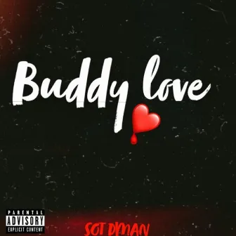 Buddy love by SOT DMan