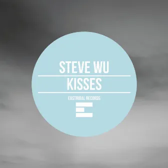 Kisses (Original Club Mix) by Steve Wu