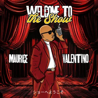 Welcome To the Show by Maurice Valentino