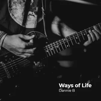 Ways of Life by Dannie B