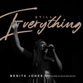 Still Everything by Benita Jones