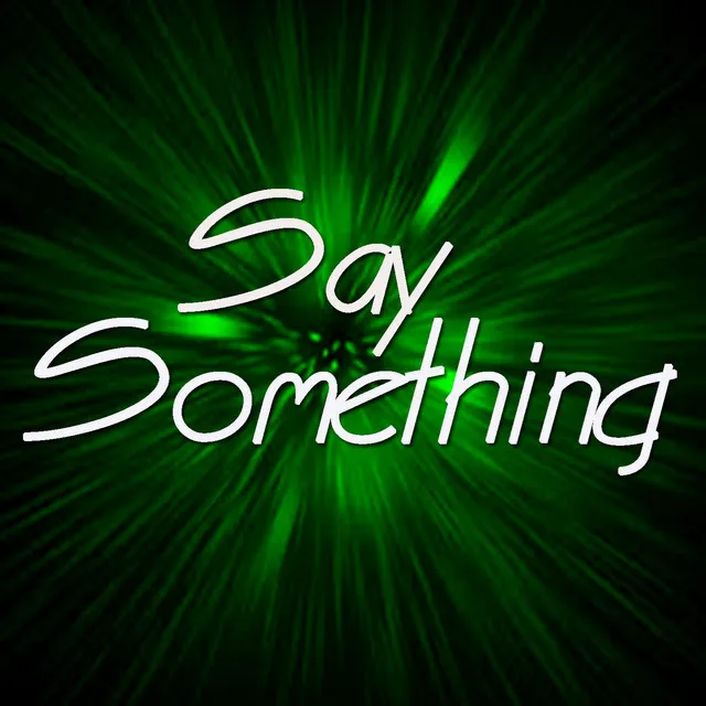 Say Something