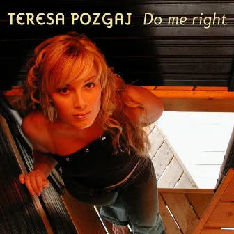 Do Me Right by Teresa Pozgaj