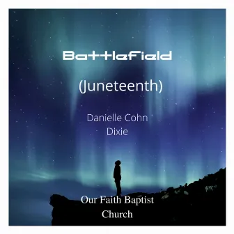 Battlefield (Juneteenth) by Our Faith Baptist Church