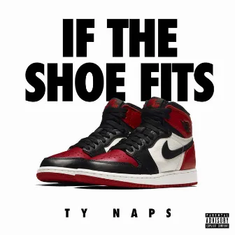 If the Shoe Fits by Ty Naps