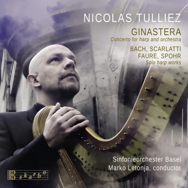 Ginastera: Concerto for harp and orchestra - Bach, Scarlatti, Fauré & Spohr: Solo harp works