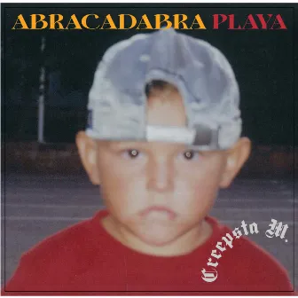 Abracadapra Playa by Creepsta M.