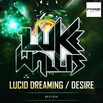 Lucid Dreaming / Desire by Luke Wallis