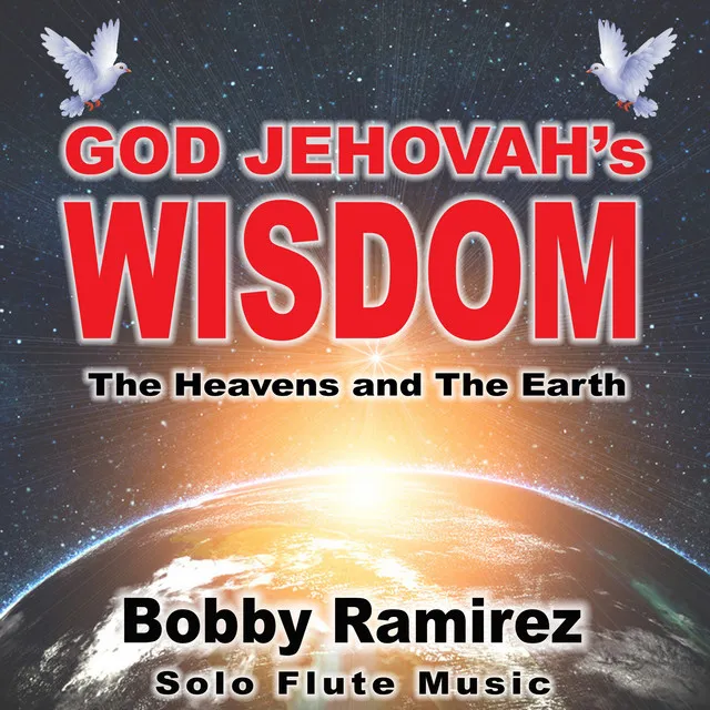 God Jehovah's Wisdom: The Heavens and the Earth