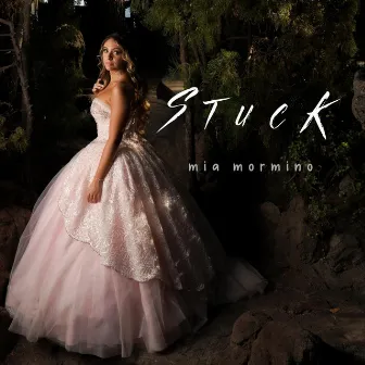 Stuck by Mia Mormino